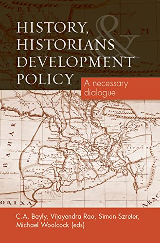 9780719085772: History, Historians and Development Policy: A Necessary Dialogue