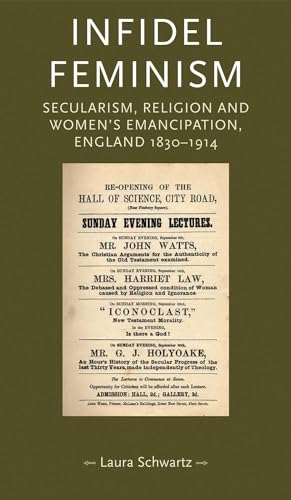 9780719085826: Infidel Feminism: Secularism, Religion and Women's Emancipation, England 1830-1914 (Gender in History)