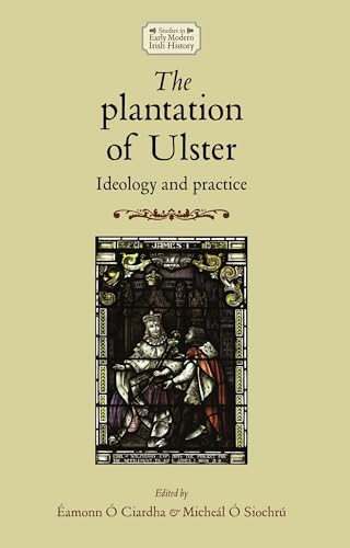 Immagine stock per The Plantation of Ulster: Ideology and Practice
