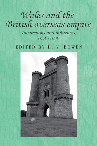 Stock image for Wales and the British overseas empire: Interactions and influences, 1650-1830 (Studies in Imperialism MUP) for sale by Powell's Bookstores Chicago, ABAA