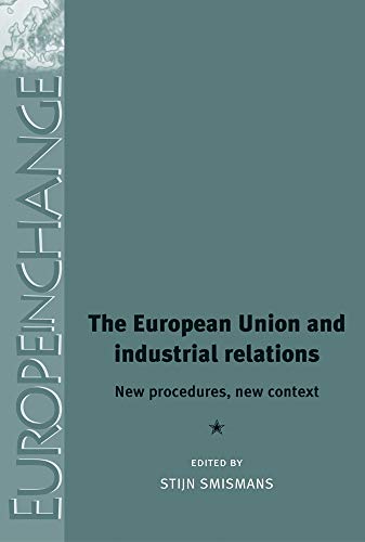 Imagen de archivo de The European Union and Industrial Relations: New Procedures, New Context (Europe in Change) a la venta por Chiron Media