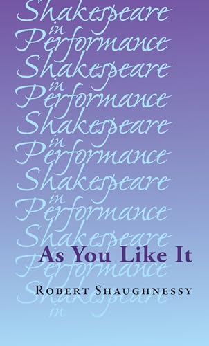 9780719086939: As You Like It (Shakespeare in Performance)