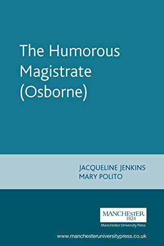 Imagen de archivo de The Humorous Magistrate (Osborne) (The Malone Society) a la venta por AwesomeBooks