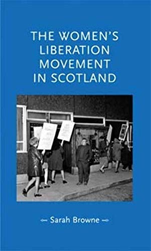 Stock image for The Women's Liberation Movement in Scotland (Gender in History) for sale by Chiron Media