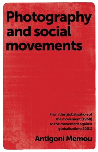 Photography and social movements: From the globalisation of the movement (1968) to the movement a...