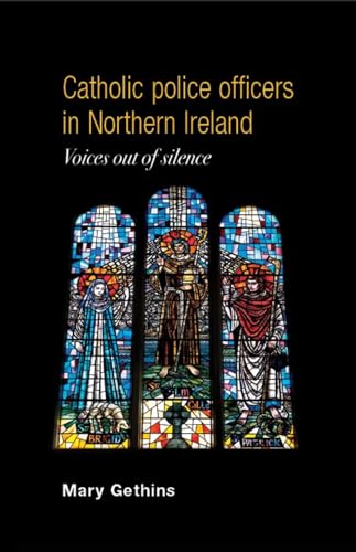 Stock image for Catholic Police Officers in Northern Ireland: Voices Out of Silence for sale by Chiron Media