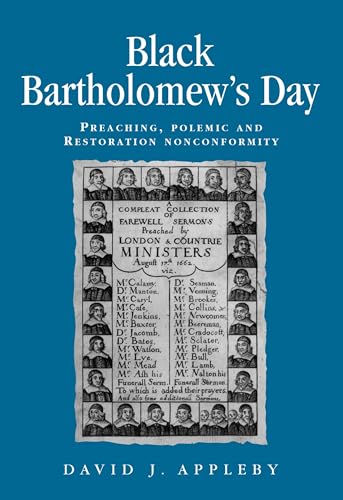 Stock image for Black Bartholomew's Day: Preaching, polemic and Restoration nonconformity (Politics, Culture and Society in Early Modern Britain) for sale by Midtown Scholar Bookstore