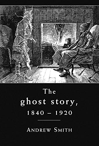 Immagine stock per The Ghost Story, 1840-1920: A Cultural History