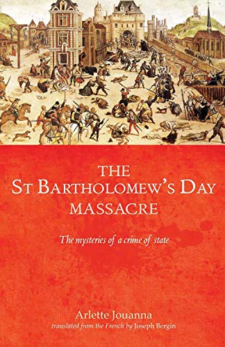 9780719088315: The Saint Bartholomew's Day Massacre: The Mysteries of a Crime of State 24 August 1572