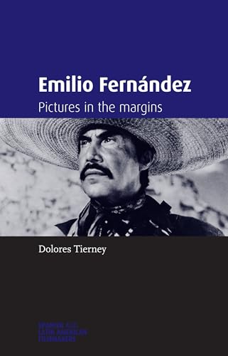 Imagen de archivo de Emilio Fernandez: Pictures in the Margins (Spanish and Latin-American Filmmakers) a la venta por Chiron Media