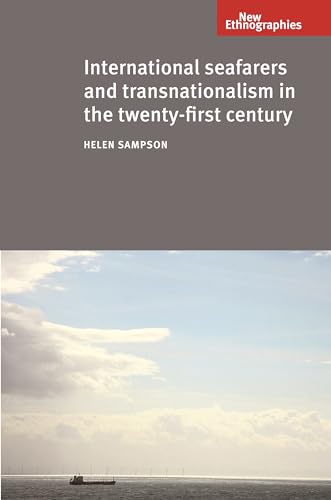 International seafarers and transnationalism in the twenty-first century (New Ethnographies)