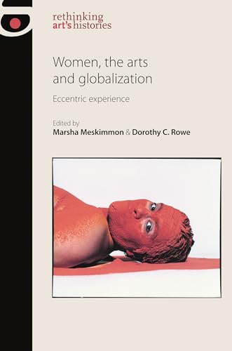 Beispielbild fr Women, the Arts, & Globalization: Eccentric Experience zum Verkauf von Powell's Bookstores Chicago, ABAA