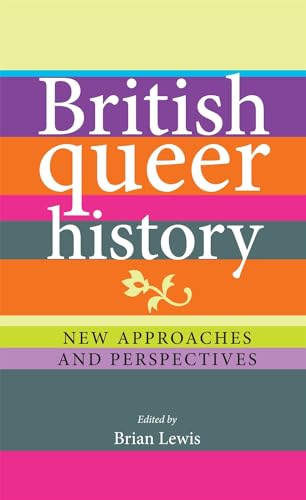 Immagine stock per British Queer History: New Approaches and Perspectives