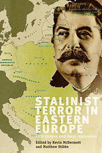 9780719089022: Stalinist Terror in Eastern Europe: Elite purges and mass repression