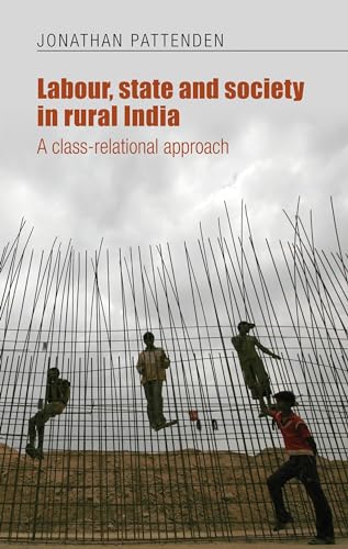 9780719089145: Labour, State and Society in Rural India: A Class-Relational Approach