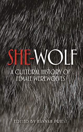 Beispielbild fr She-Wolf: A Cultural History of Female Werewolves zum Verkauf von Chiron Media