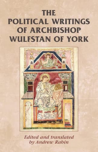 Stock image for The Political Writings of Archbishop Wulfstan of York Manchester Medieval Sources for sale by PBShop.store US