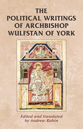 9780719089756: The political writings of Archbishop Wulfstan of York (Manchester Medieval Sources)