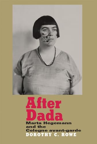 9780719090073: After Dada: Marta Hegemann and the Cologne avant-garde