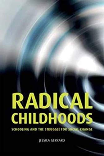 Stock image for Radical Childhoods, Schooling and the struggle for social change (Texts in Culture) for sale by Chiron Media