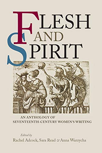 Beispielbild fr Flesh and Spirit: An Anthology of Seventeenth-Century Women's Writing (Texts in Culture) zum Verkauf von Anybook.com