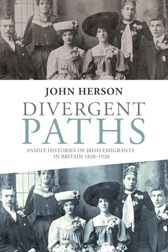Beispielbild fr Divergent Paths: Family Histories of Irish Emigrants in Britain, 1820-1920 zum Verkauf von Chiron Media