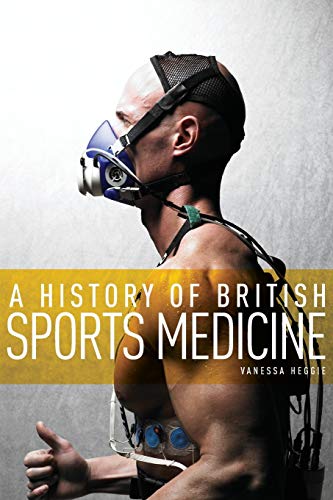 Beispielbild fr A History of British Sports Medicine zum Verkauf von WorldofBooks