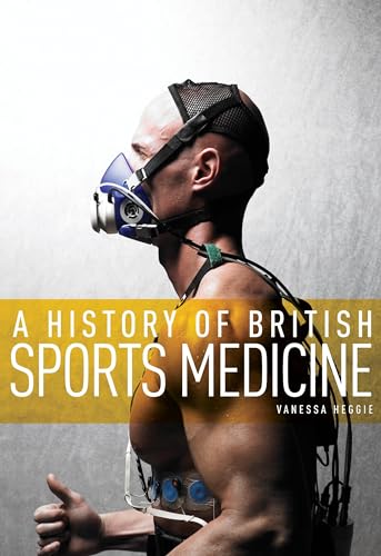 9780719091285: A History Of British Sports Medicine