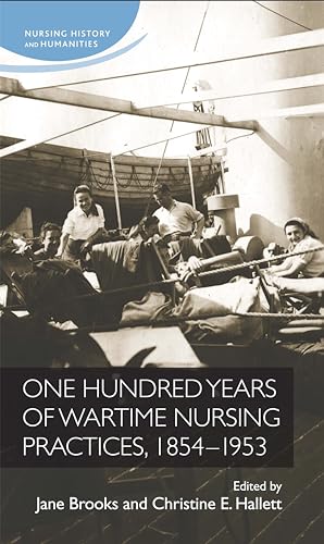 Beispielbild fr One Hundred Years of Wartime Nursing Practices, 1854-1954 zum Verkauf von Revaluation Books