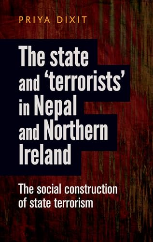 Stock image for The State and `Terrorists' in Nepal and Northern Ireland: The Social Construction of State Terrorism for sale by Chiron Media