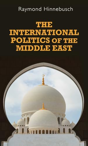 9780719095252: The international politics of the Middle East: Second edition (Regional International Politics)