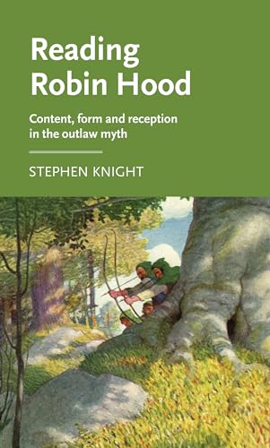 9780719095269: Reading Robin Hood: Content, form and reception in the outlaw myth (Manchester Medieval Literature and Culture)