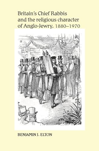 9780719095474: Britain's Chief Rabbis and the religious character of Anglo–Jewry, 1880–1970