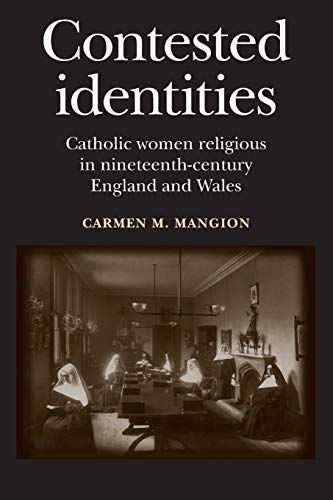 Imagen de archivo de Contested Identities: Catholic women religious in nineteenth-century England and Wales a la venta por WeBuyBooks