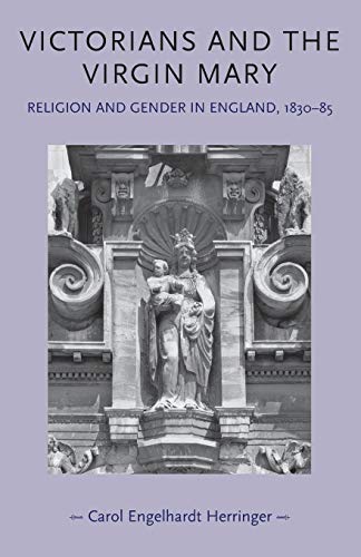 Beispielbild fr Victorians and the Virgin Mary Gender in History Religion and Gender in England, 183085 zum Verkauf von PBShop.store US