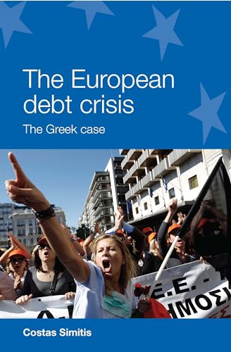 9780719095788: The European debt crisis: The Greek case (European Policy Research Unit Series) (European Politics)