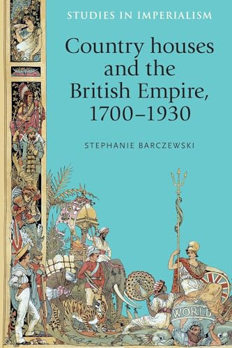 9780719096228: Country houses and the British Empire, 1700-1930