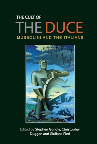 9780719096631: The Cult Of The Duce. Mussolini And The Italians