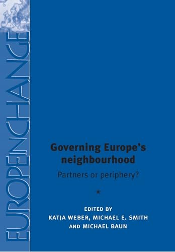 Beispielbild fr Governing Europe's Neighbourhood: Partners or Periphery? zum Verkauf von Anybook.com
