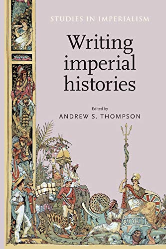Stock image for Writing Imperial Histories 109 Studies in Imperialism for sale by PBShop.store US