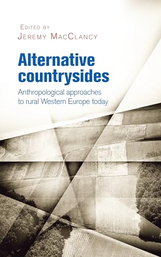 Beispielbild fr Alternative Countrysides: Anthropological Approaches to Rural Western Europe Today zum Verkauf von Anybook.com