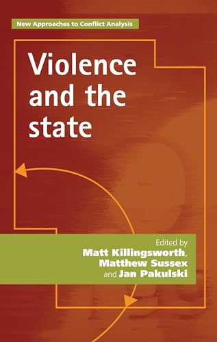 Imagen de archivo de Violence and the State (New Approaches to Conflict Analysis) a la venta por WorldofBooks