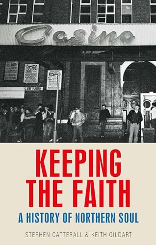 Stock image for Keeping the faith A history of northern soul for sale by PBShop.store US