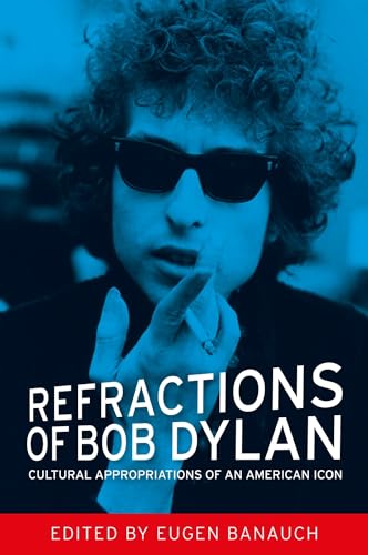 Beispielbild fr Refractions of Bob Dylan: Cultural Appropriations of an American Icon zum Verkauf von WorldofBooks