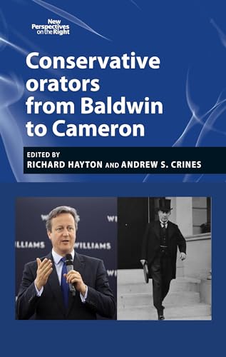 Imagen de archivo de Conservative Orators: From Baldwin to Cameron (New Perspectives on the Right): 6 a la venta por WorldofBooks