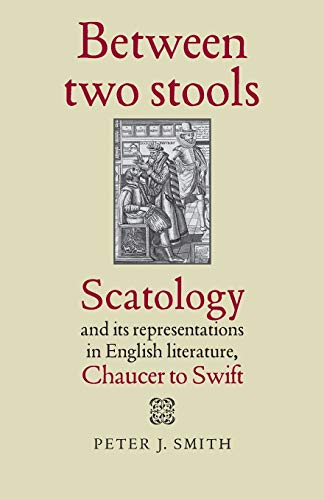 Between Two Stools: Scatology and its Representations in English Literature...