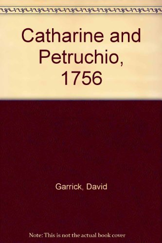 Catharine and Petruchio A Comedy in Three Acts As it is perform'd at the Theatre-Royal in Drury L...