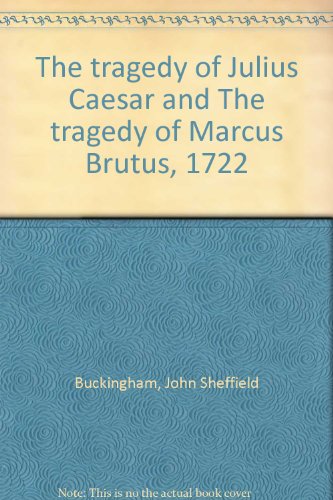 The Tragedy of Julius Caesar; and, the Tragedy of Marcus Brutus, 1722