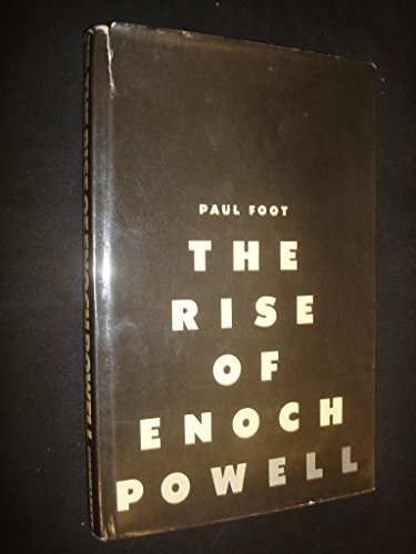 9780719190179: Rise of Enoch Powell: Examination of Enoch Powell's Attitude to Immigration and Race
