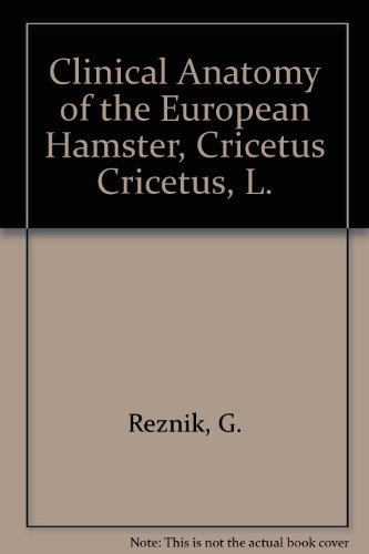 Imagen de archivo de Clinical Anatomy of the European Hamster, Cricetus Cricetus, L. a la venta por The Book Exchange